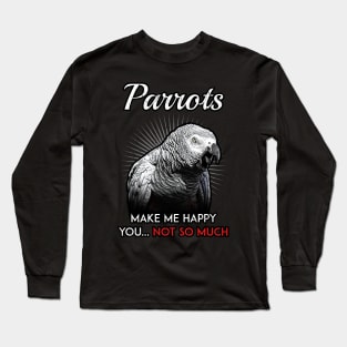 Grey Parrots Make Me Happy Long Sleeve T-Shirt